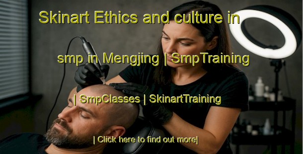 Skinart Ethics and culture in smp in Mengjing | SmpTraining | SmpClasses | SkinartTraining-China